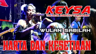 KEYSA  #  WULAN SABILAH  (  HARTA DAN KESETIAAN )