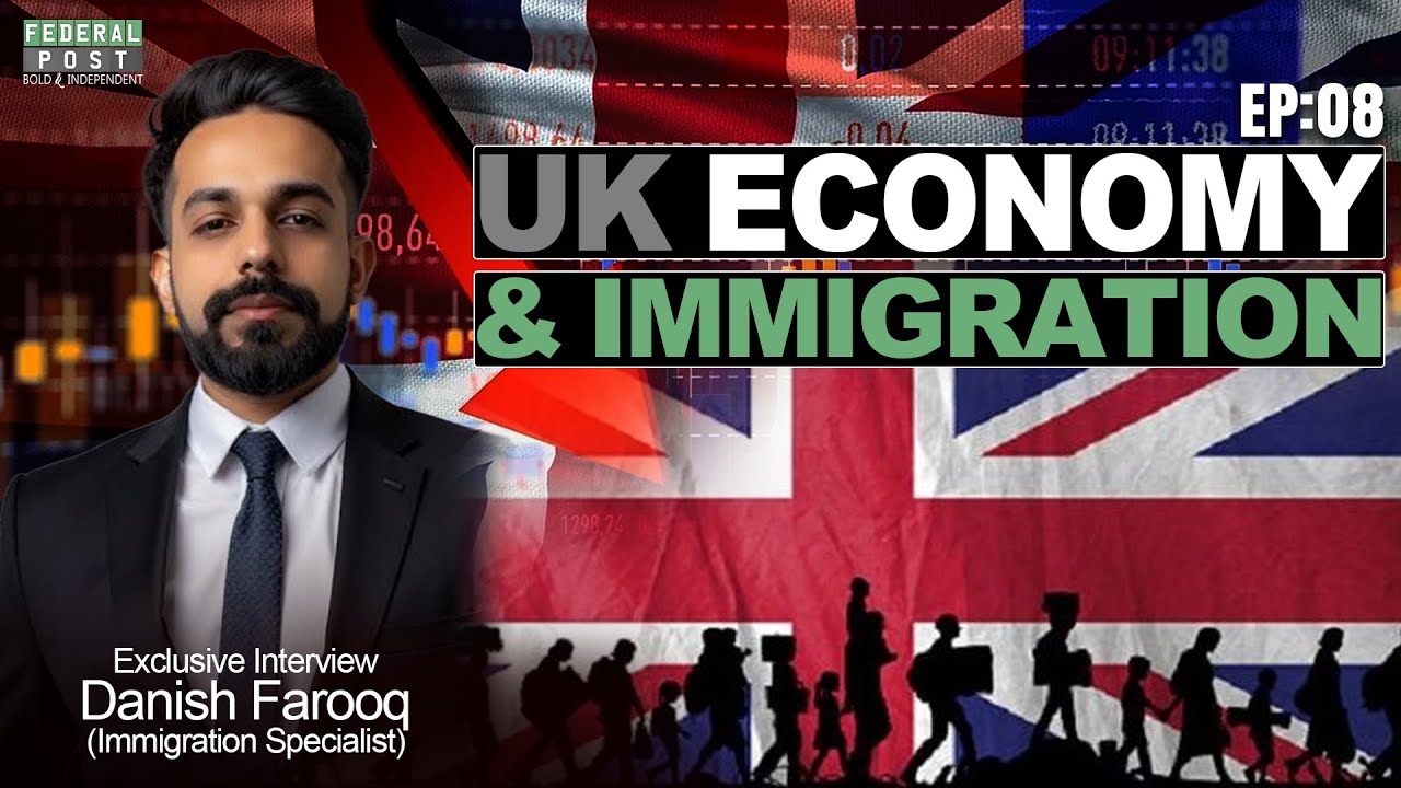 UK Economy And Immigration | Danish Farooq | The Economic Angle With Dr. Usman Chohan EP:08