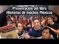 Presentación Del Libro Historias De Muchos Méxicos Historia