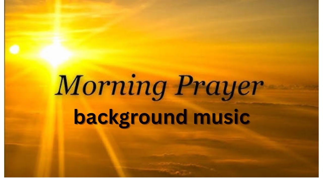 Morning prayer background music 2025