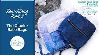 Glacier Base Bags • Sew-Along Part 2 of 2 • By Emmaline Bags