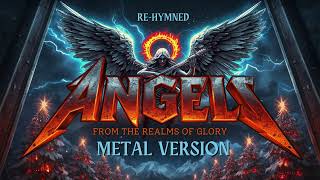 Angels from the Realms of Glory – Power Metal Re-Hymned