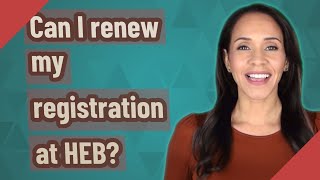 Can I Renew My Registration At Heb Youtube Can I Renew My Registration At Heb Youtube