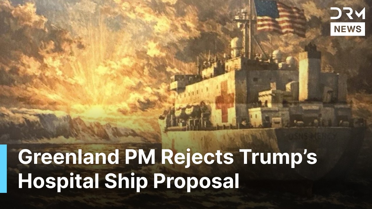 Greenland PM Says “No Thanks” to Trump’s Plan to Send USNS Mercy Hospital Ship | DRM News | AC1N