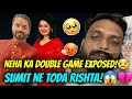 @nehaashishtiwari NEHA KA DOUBLE GAME EXPOSED!😱@sumitmahalofficial SUMIT NE TODA RISHTA? 😱