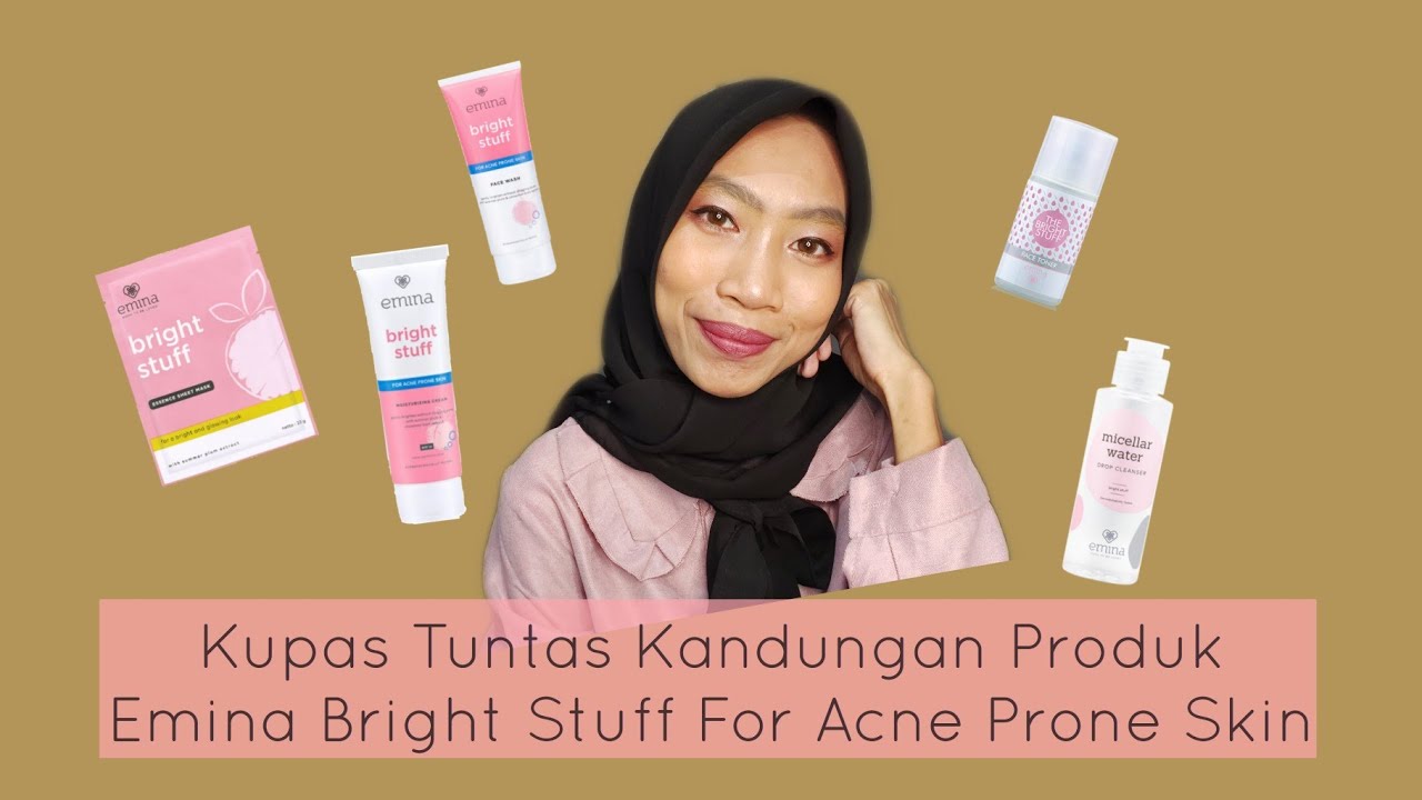 Kupas tuntas kandungan dari produk Emina Bright Stuff For Acne Prone