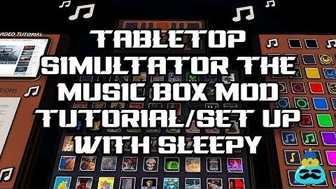 Tabletop Simulator : The Music Box Mod : Tutorial / Set up with Sleepy