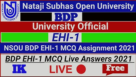[ NSOU BDP EHI-1 MCQ Assignment 2021 || BDP EHI-1 MCQ Assignment Live Exam Answers 2021 || EHI-1
