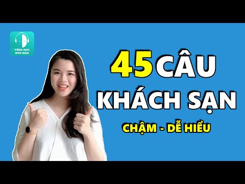 45 Câu Hội Thoại TIẾNG ANH Đơn Giản Giao Tiếp Ở Khách Sạn