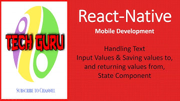 React Native Handling Text Input Values & Saving, Returning values to/from, State Component