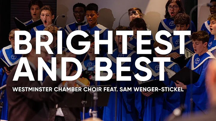 "Brightest and Best" featuring Sam Wenger-Stickel