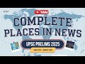 Complete Places in News in 20 mins|| UPSC Prelims Master Class