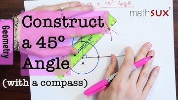 How to Construct a 45 Degree Angle with a Compass