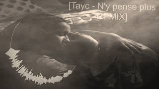 Tayc n y pense plus remix by deejay adib