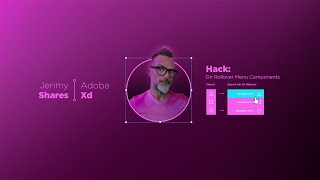 Adobe XD  |  Hack  |  Rollover Menu Component
