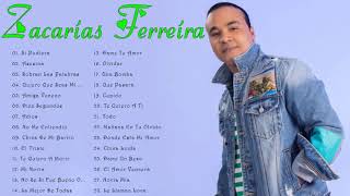 Zacarías Ferreira Sus Mejores Éxitos - Zacarías Ferreira Mix De Bachata De Sentimiento Y Amargue