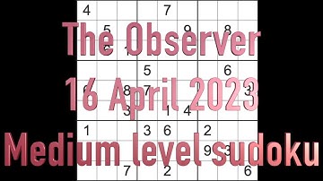 Sudoku solution – The Observer sudoku 16 April 2023 Medium level