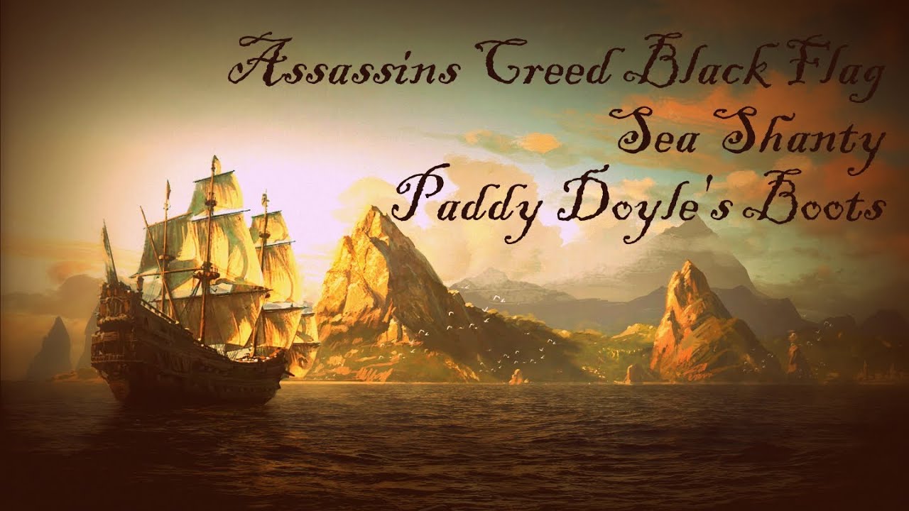 Paddy Doyle s Boots Assassins Creed Black Flag Sea Shanty YouTube paddy-doyle-s-boots-assassins-creed-black-flag-sea-shanty-youtube