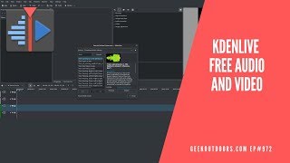 How To Get Free Audio and Video! | Kdenlive Tutorial Geekoutdoors.com EP972