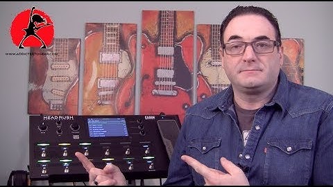 Creating Set-lists For The Headrush Guitar Multi FX Pedalboard