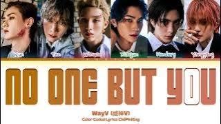 WayV (威神V) 'No One But You' Lyrics (Color Coded Chi|Pin|Eng)