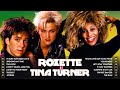 Roxette f.t Tina Turner Greatest Hits Full Album 2021💖The Very Best Of Roxette, Tina Turner