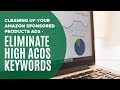 Cleaning Up Your Amazon Sponsored Products Ads - Eliminate High ACoS Keywords