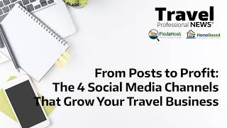 Celebrity From Posts to Profit  The 4 Social Media Channels That Grow Your Travel Business Profile
