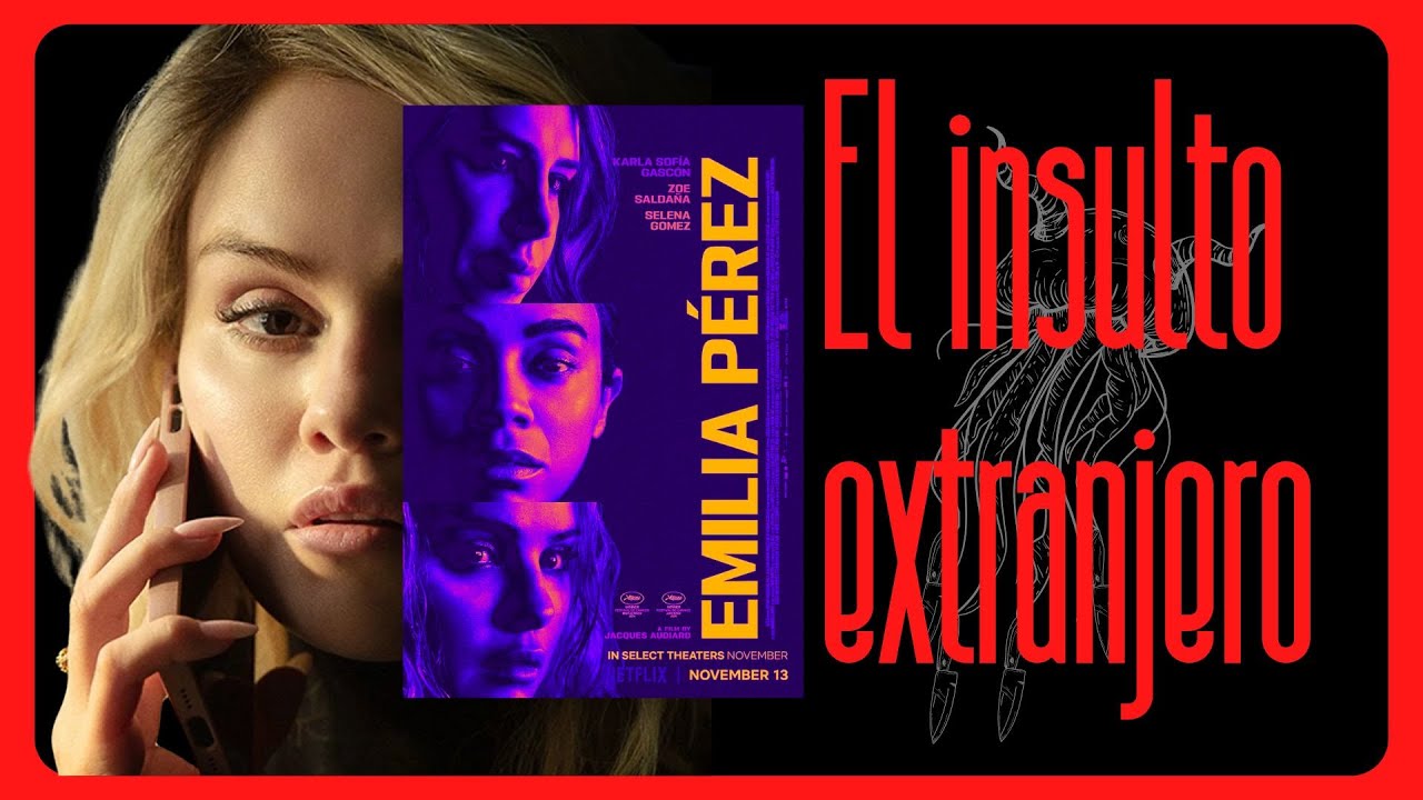 EMILIA PEREZ - EL INSULTO EXTRANJERO