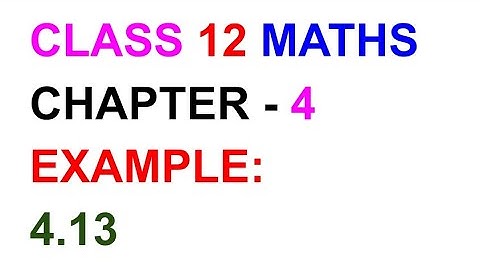 12th Maths Example:4.13