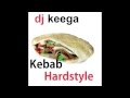 DJ Keega - Kebab Hardstyle