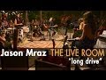 Jason Mraz - Long Drive (Live @ Mraz Organics' Avocado Ranch)