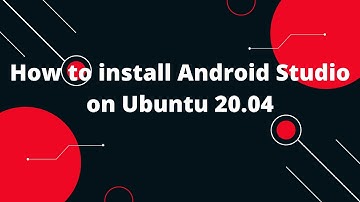How to install Android Studio on Ubuntu 20.04