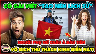 Cả Châu Á Tự Hào! Cô Gái Việt Tạo Lên Lịch Sử Chưa Từng Có Tại Giải Chạy Khắc Nghiệt Nhất Hành Tinh thumbnail