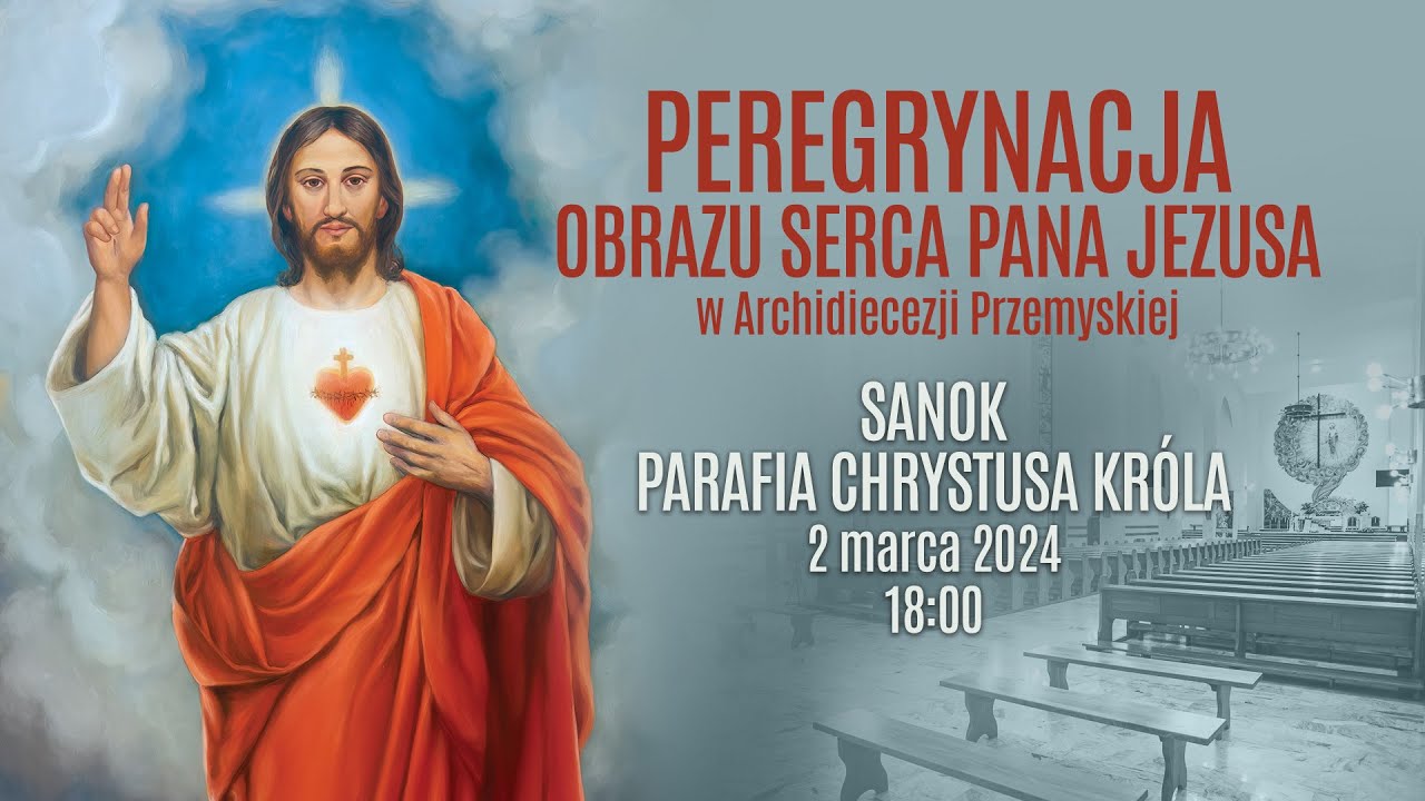 Peregrynacja obrazu Serca Pana Jezusa - Sanok par. Chrystusa Króla (2 marca 2024) #naŻywo