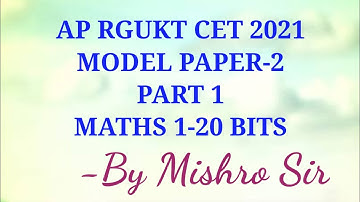 AP RGUKT CET-2021,MODEL PAPER-2 PART-1,MATHS 1-20 BITS