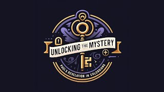 Colossians 1:24-27| Session 5 | Understanding The Mystery