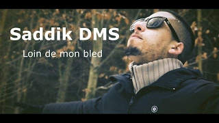 Saddik DMS - Loin de mon bled (Prod. By Ferhat Kayabas & Tonschieber)