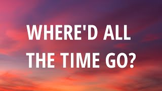 Dr. Dog - Where&#39;d All the Time Go? (Lyrics) &quot;Where&#39;d all the time go It&#39;s starting to fly&quot; [TikTok]