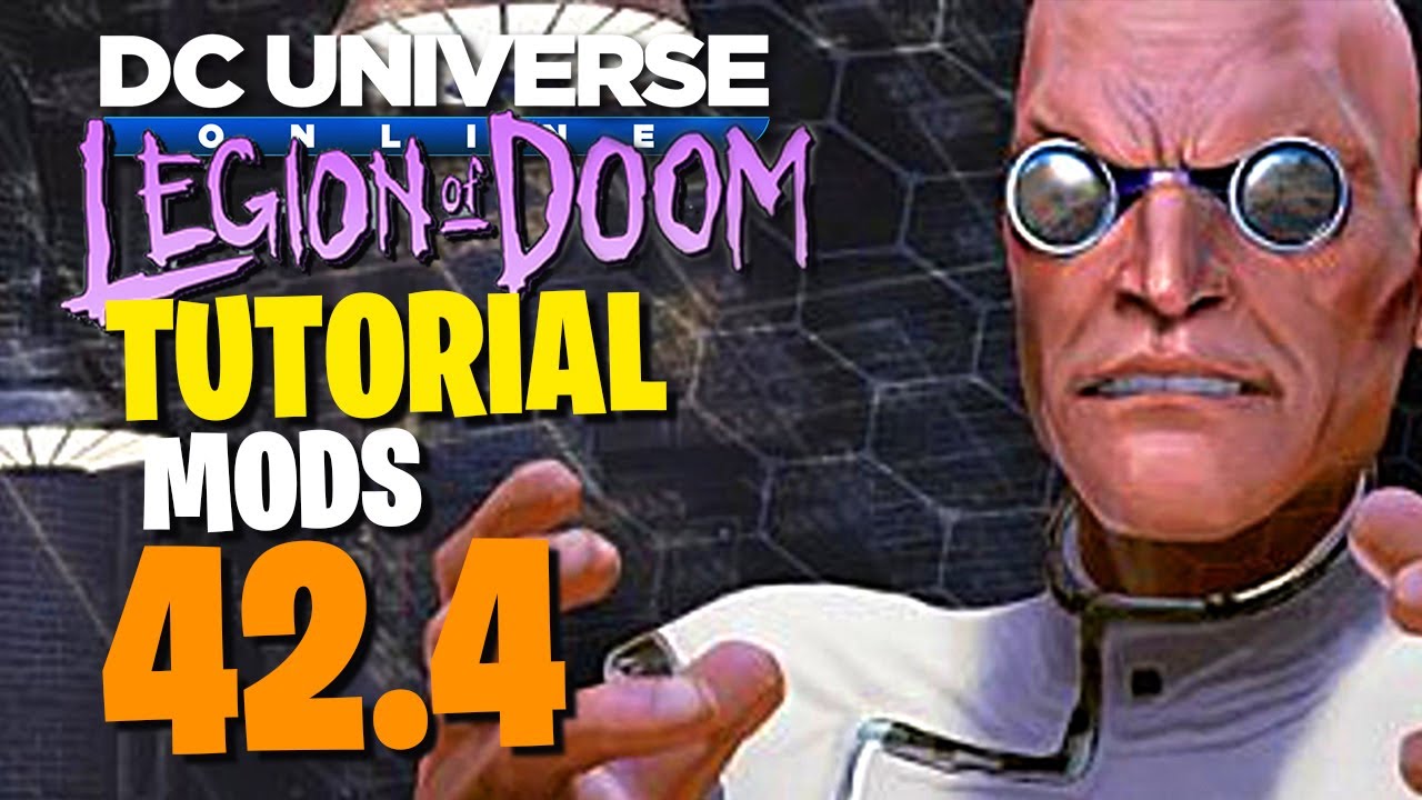 DC UNIVERSE ONLINE - COMO CREAR MODS V42.4 PARA LA BASE - TUTORIAL ...