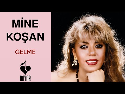 Mine Koşan - Gelme