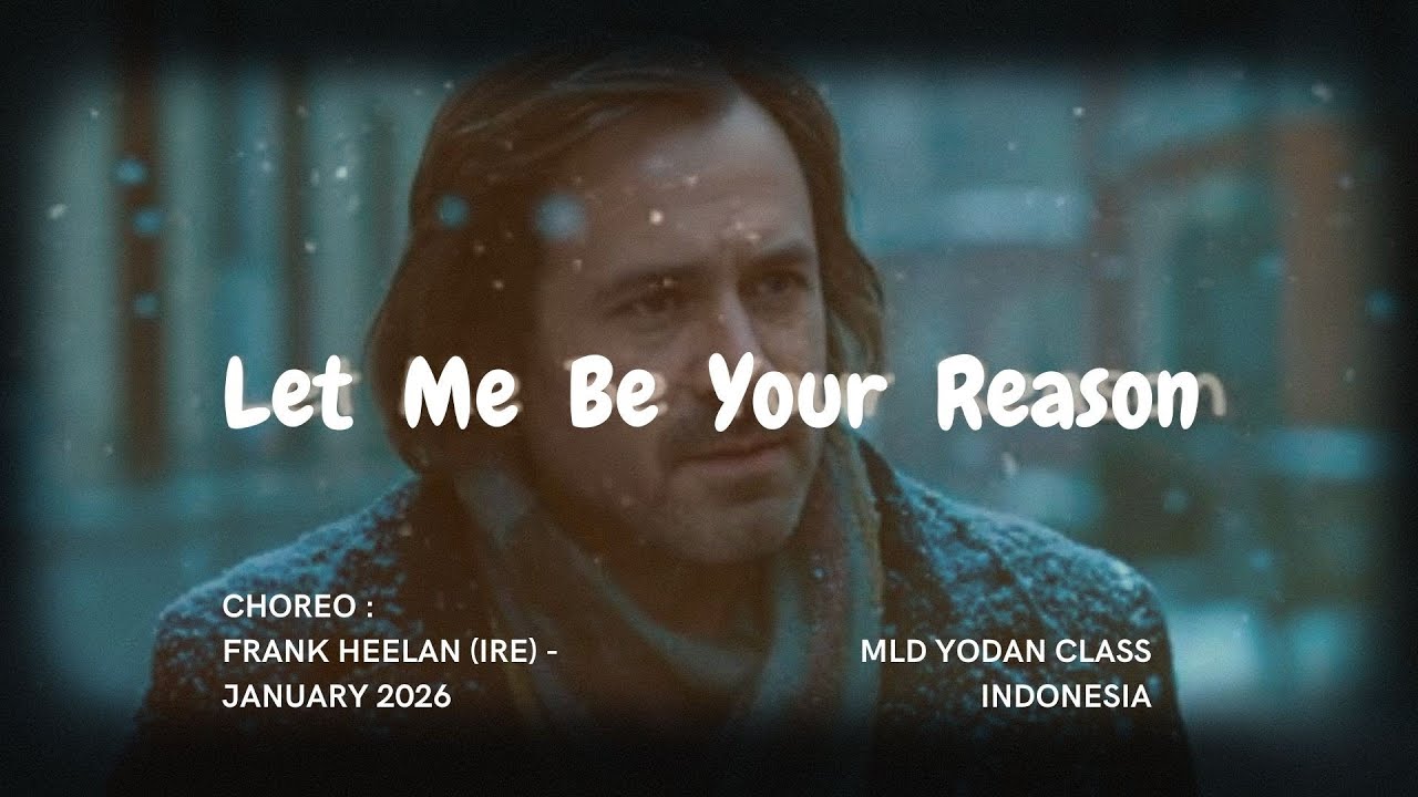 LET ME BE YOUR REASON Line Dance 