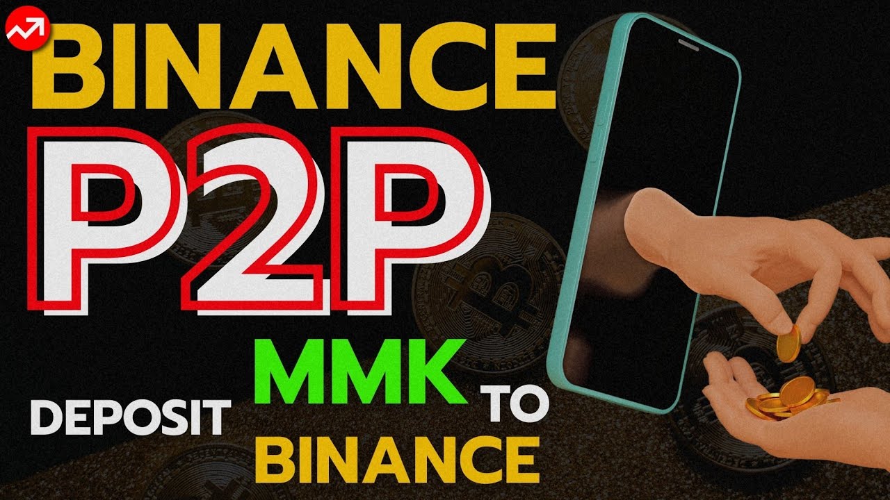 Binance P2P (Deposit MMK to Binance)