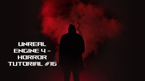 Unreal Engine 4   Horror Tutorial #16 -Setting Up Our First Jump Scare PT2