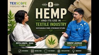 Hemp in Textiles: The Future of Sustainable Fabrics | Texscope Podcast ft. Shripat Jagirdar