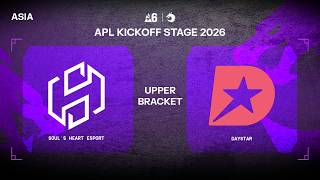 SOUL'S HEART ESPORT vs. DAYSTAR - APL Kickoff 2026 | Asia - Week 1