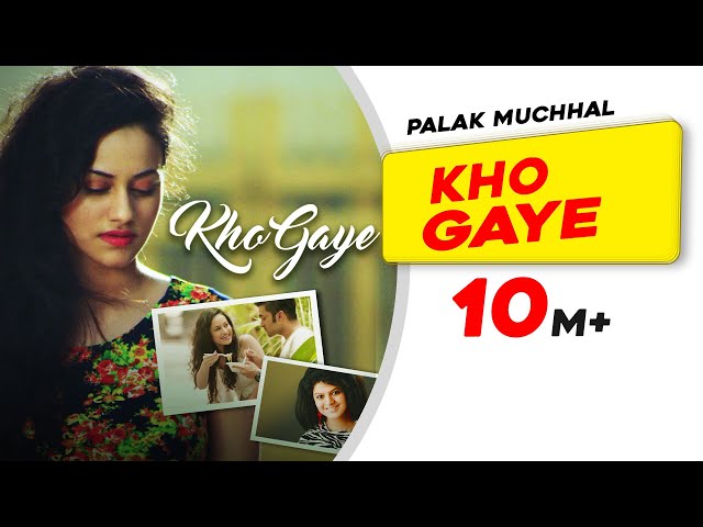 640px x 480px - Kho Gaye | Palak Muchhal Song | Latest Hindi Songs | Love Song | New  Romantic Song - YouTube