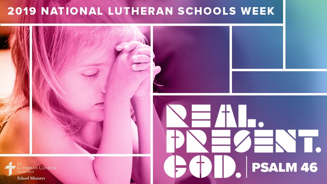 2019 National Lutheran Schools Week: 'Real. Present. God.' - YouTube