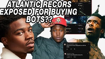 Atlantic Records got EXPOSED for buying BOTS for Don Toliver, Roddy Ricch, and Lil UZI ????