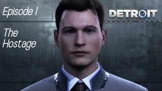 Detroit Become Human | Episode 1- The Hostage |